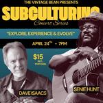 Subculturing Concert Series with Senie Hunt & Dave Isaacs 