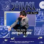 MIKI EN LA FRIKIPLAZA CDMX