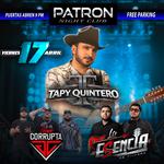 Tapy Quintero, Grupo Corrupta, La Esencia de Tijuana - Patron Night Club