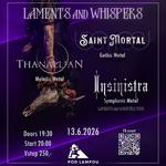 Laments And Whispers: Insinistra, Thanallian, Saint Mortal