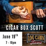 Roots, Blues, Folk, Bluegrass - Cigar Box Scott @ Log Cabin Tavern