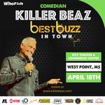 Comedian & “Moonshiner” Killer Beaz Coming to West Point, Mississippi- Best Buzz in Town!