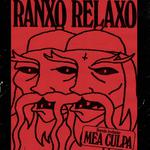 Mea Culpa + Ranxo Relaxo
