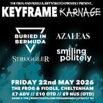 KEYFRAME KARNAGE! Ft. BURIED IN BERMUDA // AZALEAS // STRUGGLER // SMILING POLITELY