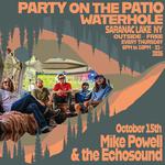 Mike Powell and The Echosound at Waterhole, Party on the Patio