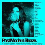 Post Modern Sleaze: An indie video dance party
