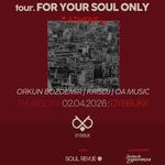 Orkun Bozdemir - tour. FOR YOUR SOUL ONLY