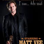 I Am, He Said-A Celebration of Neil Diamond starring Matt Vee & The Killer Vees