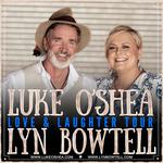 Luke O'Shea and Lyn Bowtell, Love & Laughter Tour - Noojee Hotel, Noojee VIC