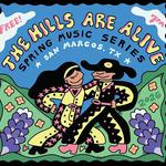 THE HILLS ARE ALIVE Spring Music Series