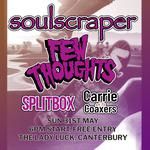 soulscraper + Few Thoughts + Splitbox + Carrie & The Coaxers