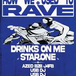USB Presents: How We Used To Rave (Star.One X Drinks On Me)
