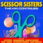 Scissor Sisters The KiKi Continues 