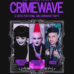 CRIMEWAVE: A GOTH, POST-PUNK & DARKWAVE PARTY ft. DJ Rockstar Aaron