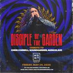 Disciple of the Garden - Chris Cornell, Soundgarden, Audioslave Tribute 