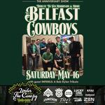 The Belfast Cowboys 'Anniversary Show' with guest Infidels