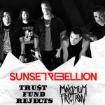 Sunset Rebellion with Trust Fund Rejects and Maximum Friction