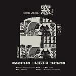 SKID ZERO pre 「窓 vol.2」