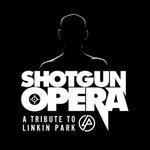 Shotgun Opera - The Linkin Park Experience