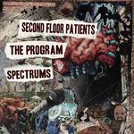 Second Floor Patients / The Program / Spectrums