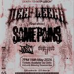 Lust & Loathe Presents ''Death to Deep Leech'' Final Show W/ Same Pains