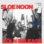 Sloe Noon Release Show in Cologne