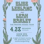 Elise LeBlanc & Leah Barley: the Prairie Roses Tour