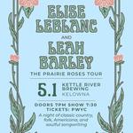 Elise LeBlanc & Leah Barley: the Prairie Roses Tour