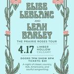 Elise LeBlanc & Leah Barley: the Prairie Roses Tour