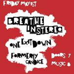 Breathe in Stereo w/ One Exit Down & Formerly Candice