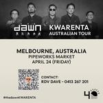 The Dawn KWARENTA: Live in Melbourne!