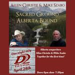 Sacred Ground Alberta Bound with Allen Christie and Mike Szabo