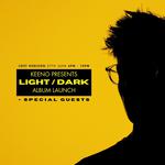 Keeno Presents: LIGHT / DARK Album Launch