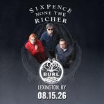 Sixpence at the Burl