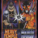 Heavy Temple and Waxed