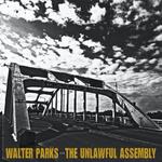 Walter Parks & The Unlawful Assembly