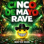 LA CULTURA PRESENTS : CINCO DE MAYO RAVE