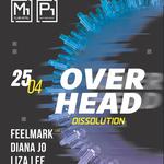 OVER HEAD – Dissolution