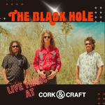 🎶Live at Cork & Craft: The Black Hole🎶