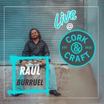 🎶 Live at Cork & Craft: Raul Burruel 🎸