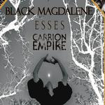 Esses with Black Magdalene and Carrion Empire