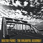Walter Parks & The Unlawful Assembly