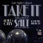 Take it With a Pinch of Salt - Late Night Cabaret