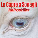 LE CAPRE A SONAGLI x KAIROSKILLER |  Ziggy Club