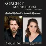 Piano Composers Concert Series: Andrzej Kozłowski & Evgeniia Karuzina