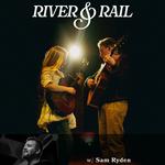 River & Rail w/ Sam Ryden