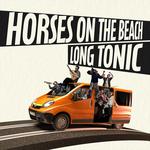 Horses On The Beach & Long Tonic
