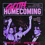 GOTH HOMECOMING ft. THE QUILZ & GOTH BARGE