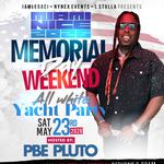 Memorial weekend all White Yacht Party with PBE Pluto 