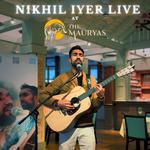 Nikhil Iyer Live at The Mauryas